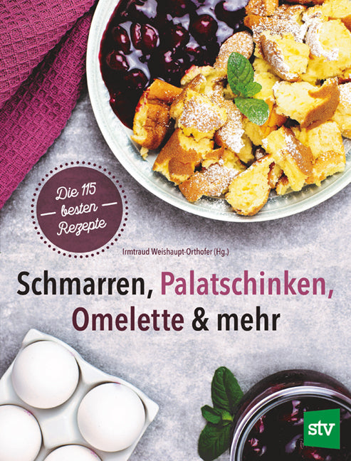 Schmarren, Palatschinken, Omelette & mehr (Irmtraud Weishaupt-Orthofer)