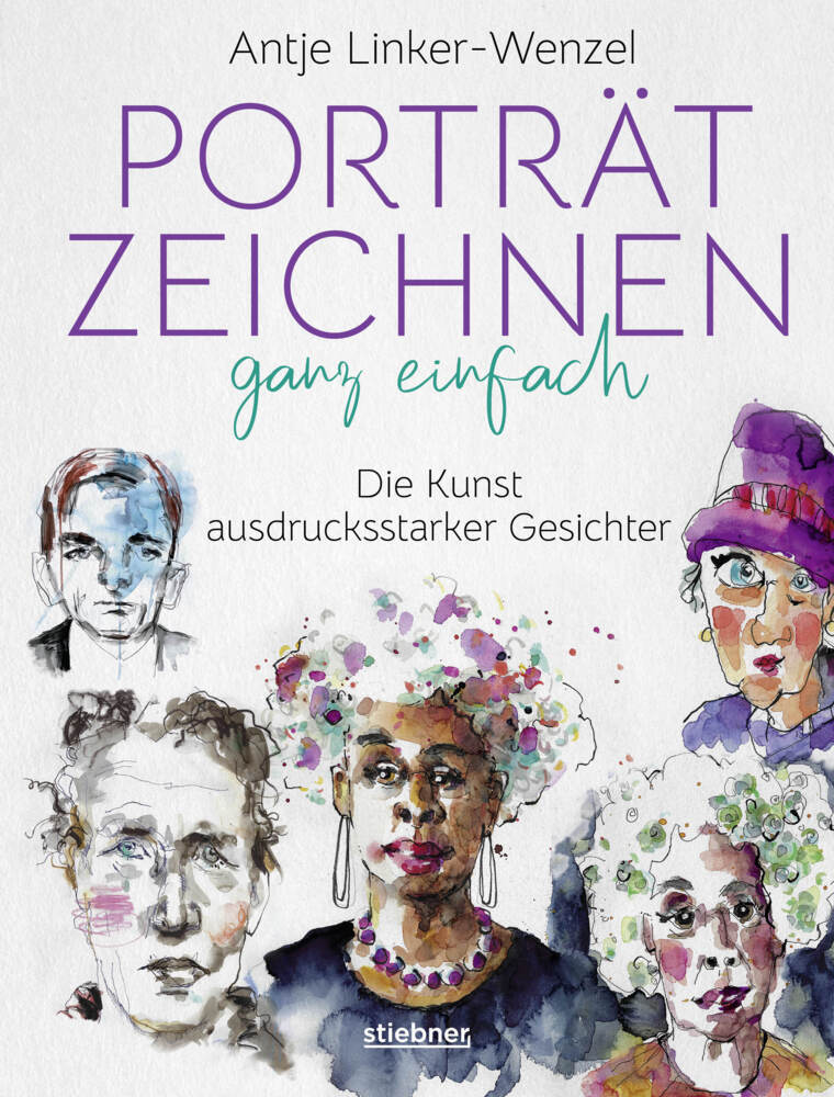 Porträtzeichnen ganz einfach. Die Kunst ausdrucksstarker Gesichter (Antje Linker-Wenzel)
