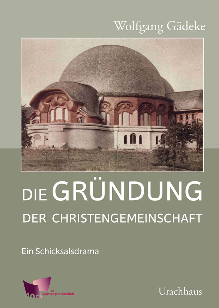 Die Gründung der Christengemeinschaft (Wolfgang Gädeke)
