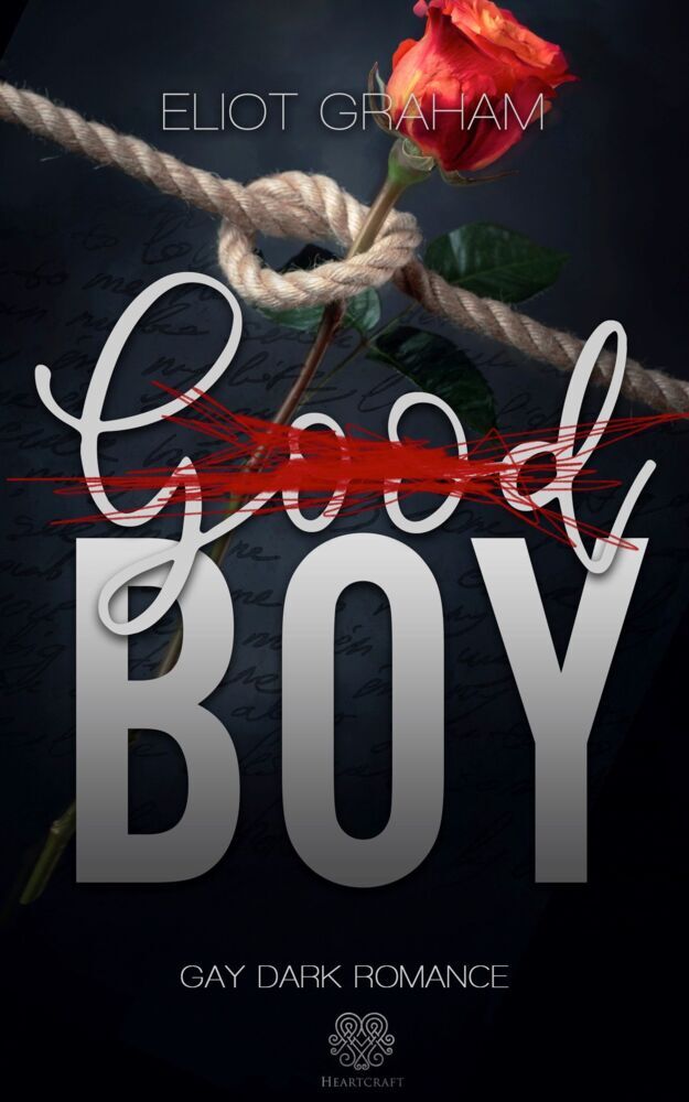 (Good)BOY - Dark Inspiration (Gay Dark Romance) (Eliot Graham)