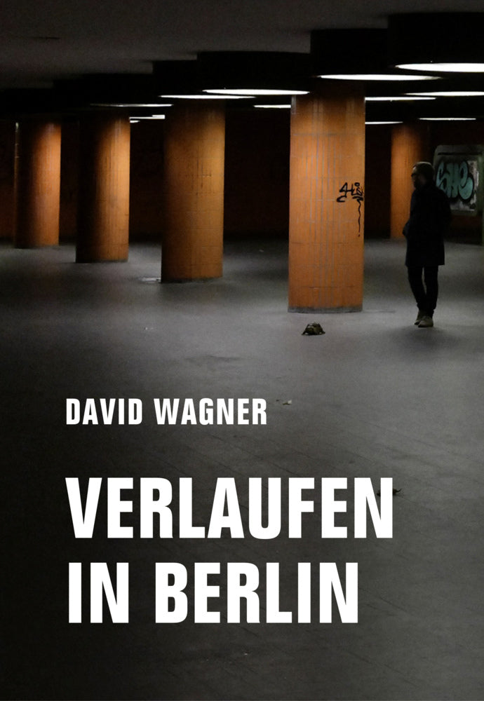 Verlaufen in Berlin (David Wagner)