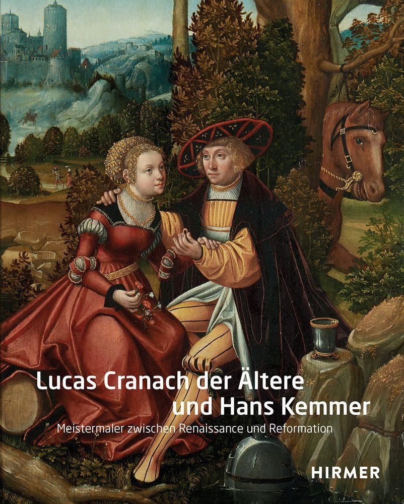 Lucas Cranach der Ältere und Hans Kemmer (Dagmar Täube)