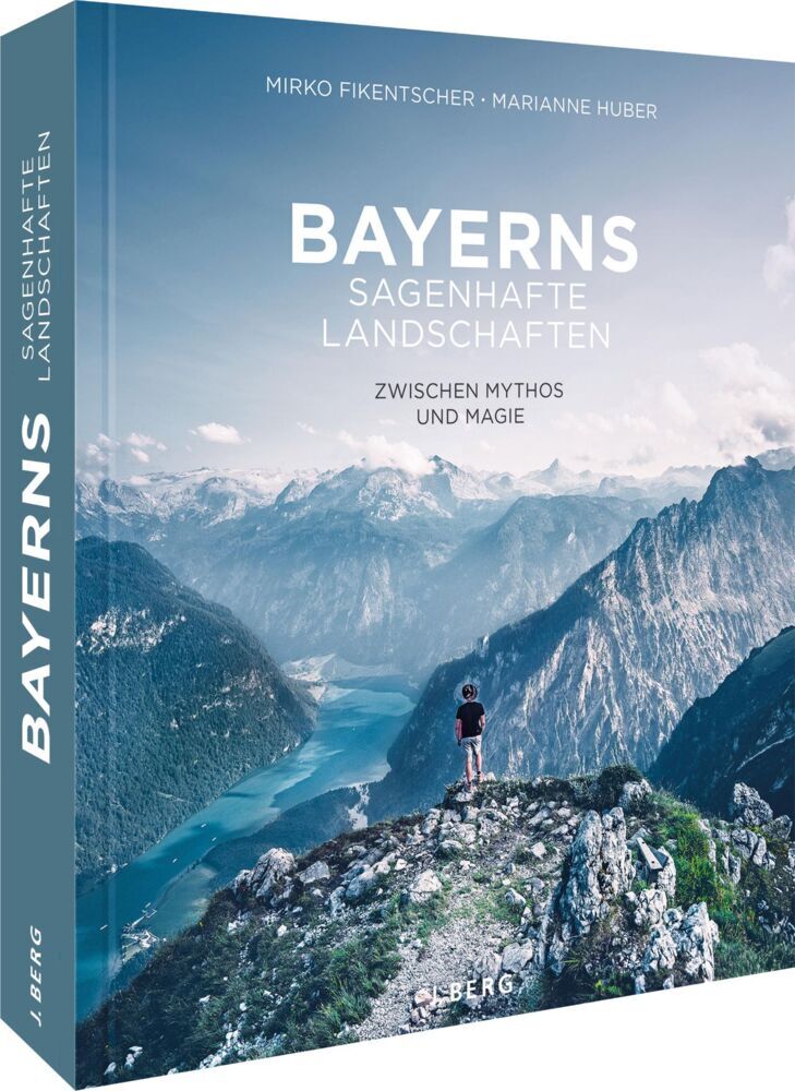 Bayerns sagenhafte Landschaften (Marianne Huber)