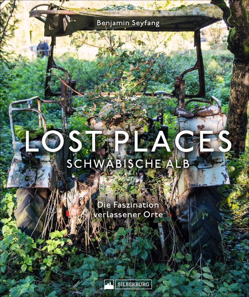 Lost Places Schwäbische Alb (Benjamin Seyfang)