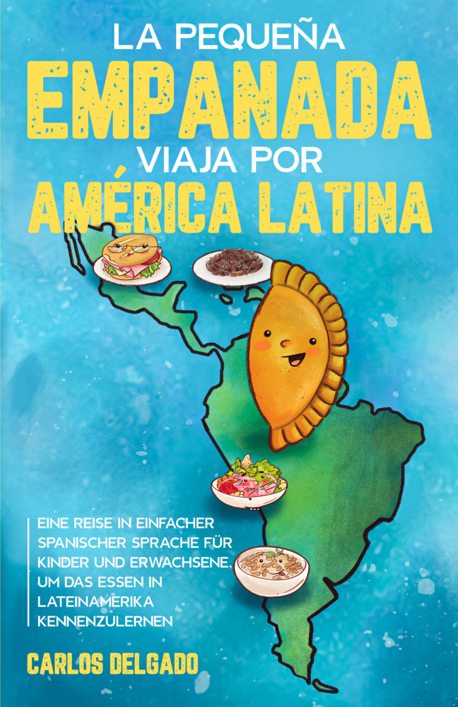 La pequeña empanada viaja por América Latina (Carlos Delgado)
