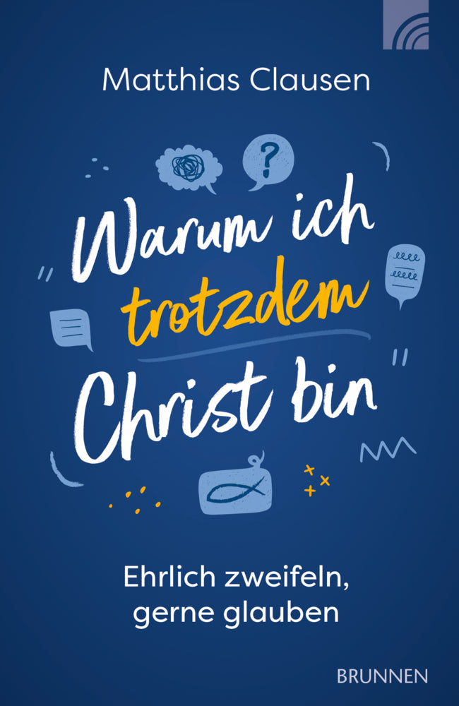 Warum ich trotzdem Christ bin (Matthias Clausen)