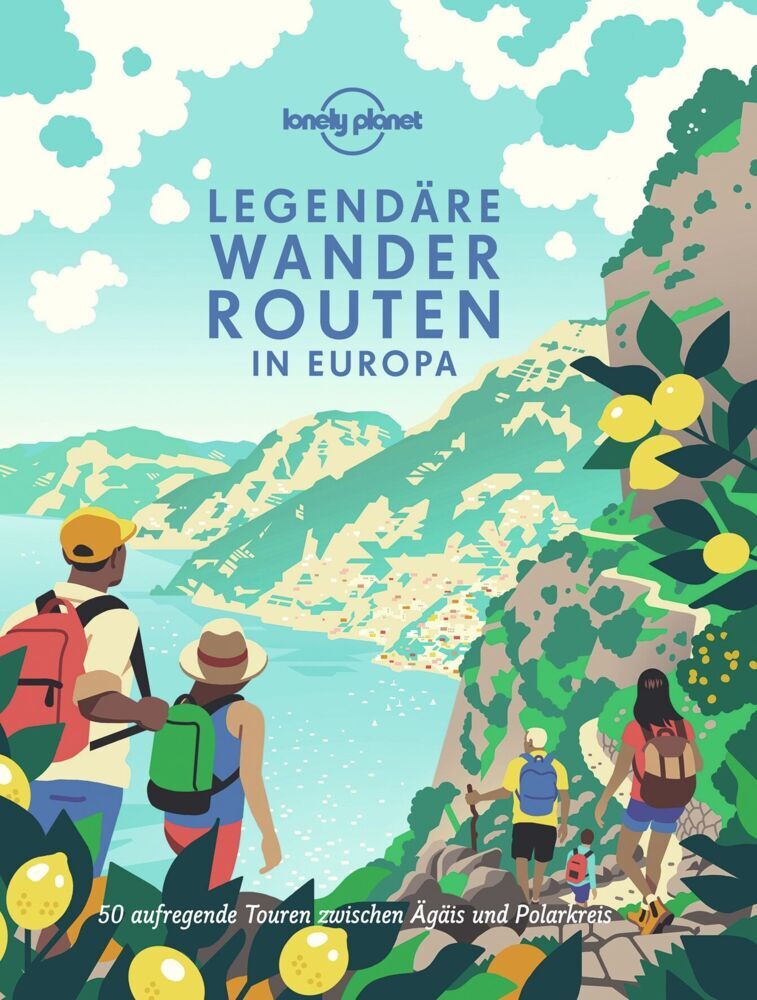 LONELY PLANET Bildband Legendäre Wanderrouten in Europa (Lonely Planet Deutschland)