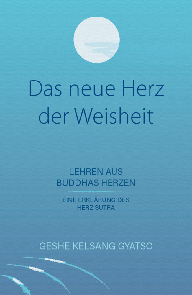 Das neue Herz der Weisheit (Gyatso Geshe Kelsang)