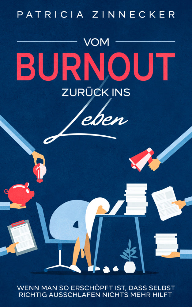Vom Burnout zurück ins Leben (Patricia Zinnecker)