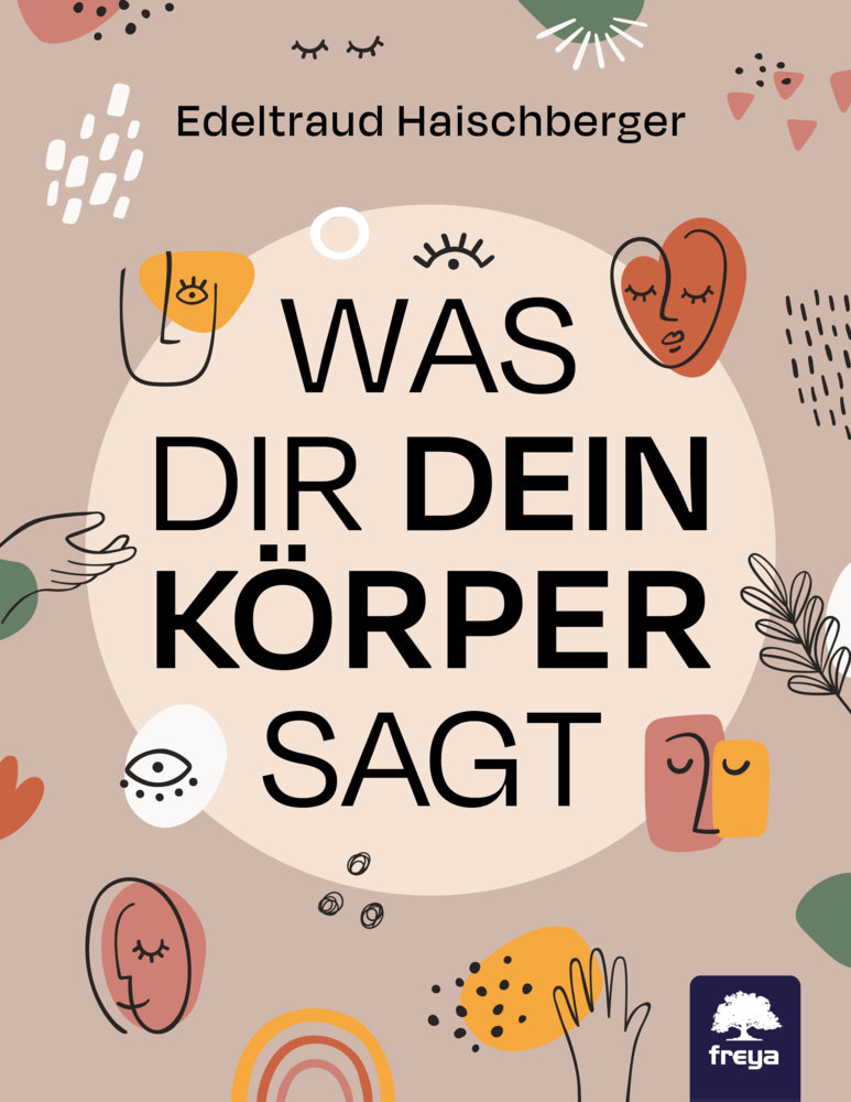 Was dir dein Körper sagt (Edeltraud Haischberger)