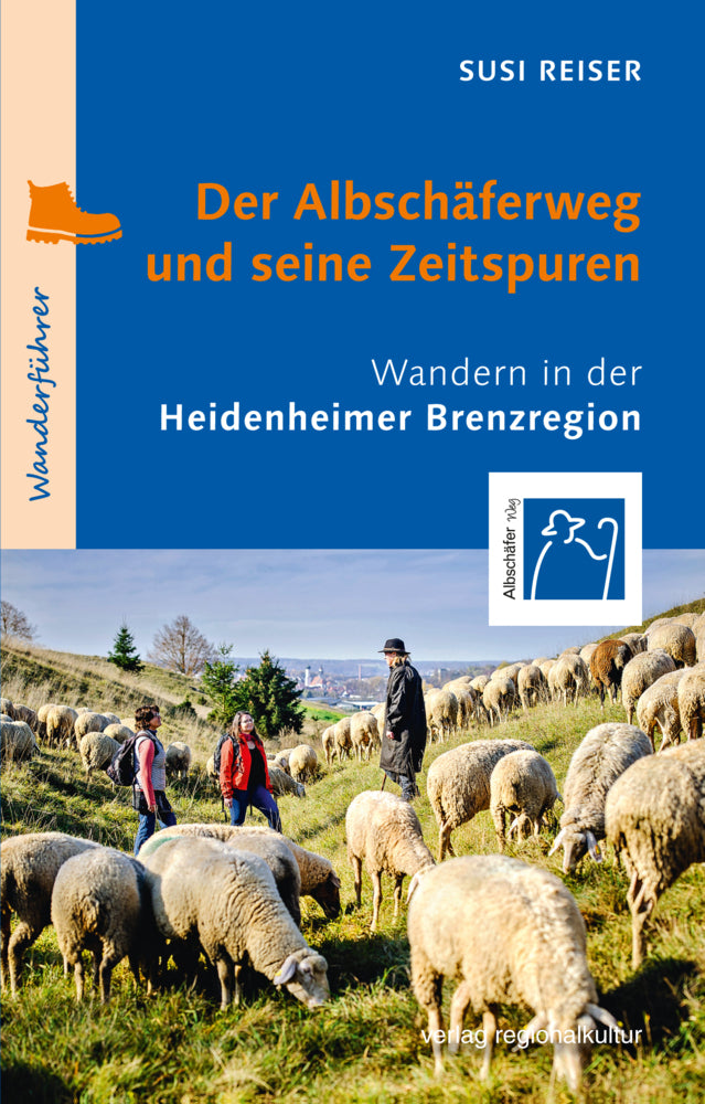 Der Albschäferweg und seine Zeitspuren (Susi Reiser)