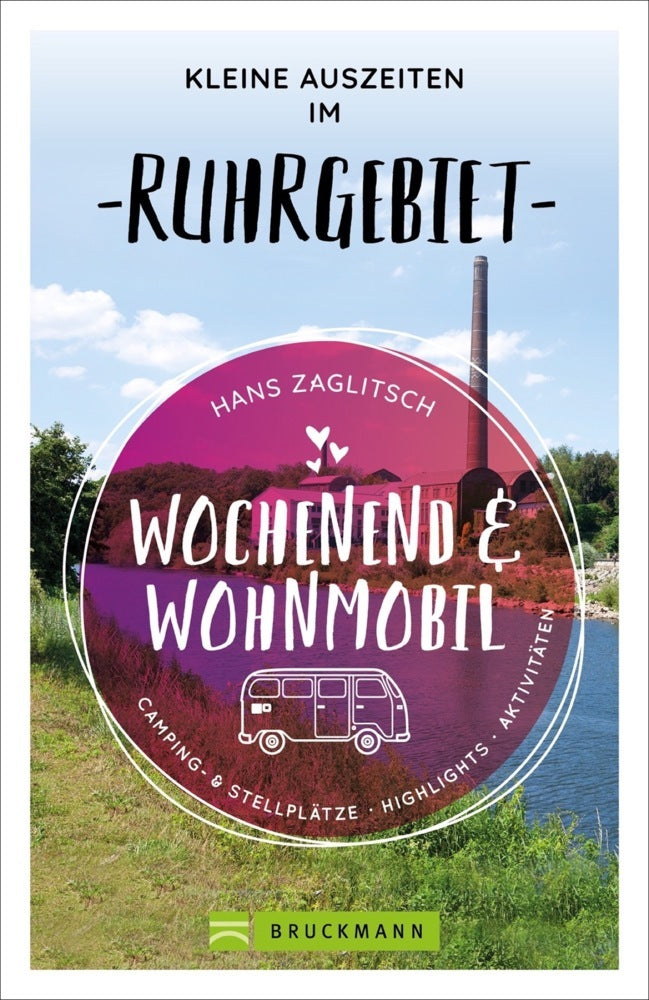 Wochenend und Wohnmobil - Kleine Auszeiten im Ruhrgebiet (Hans Zaglitsch)