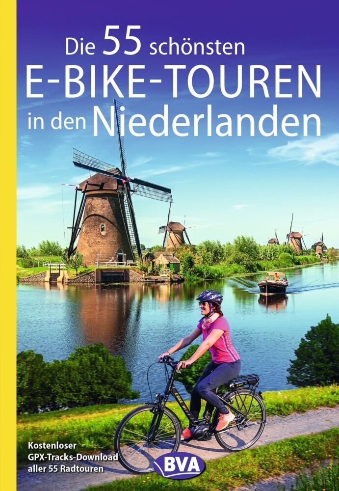 BVA Die 55 schönsten E-Bike-Touren in den Niederlanden