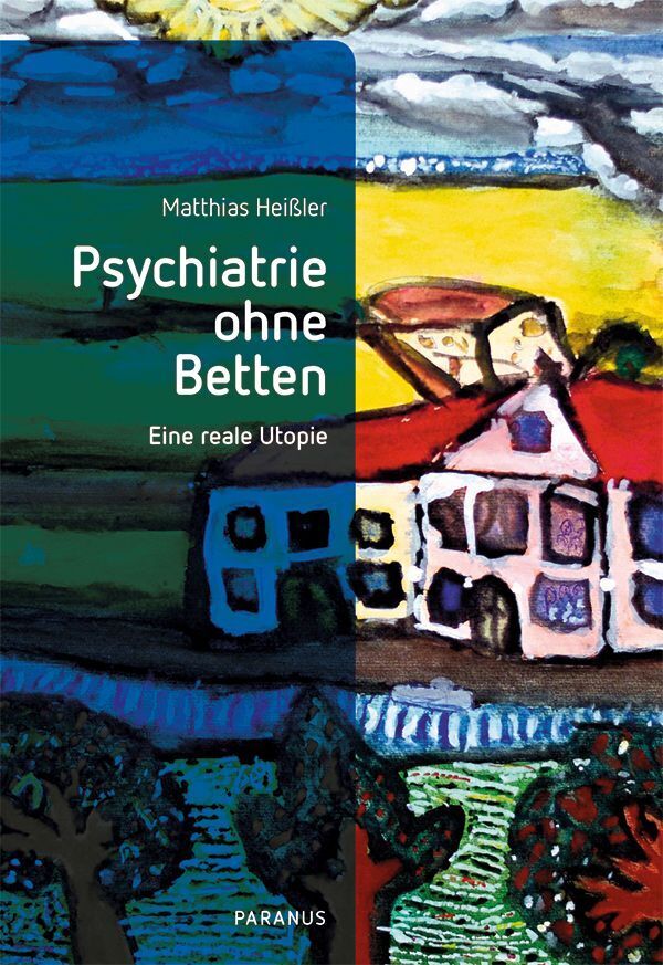 Psychiatrie ohne Betten (Matthias Heißler)