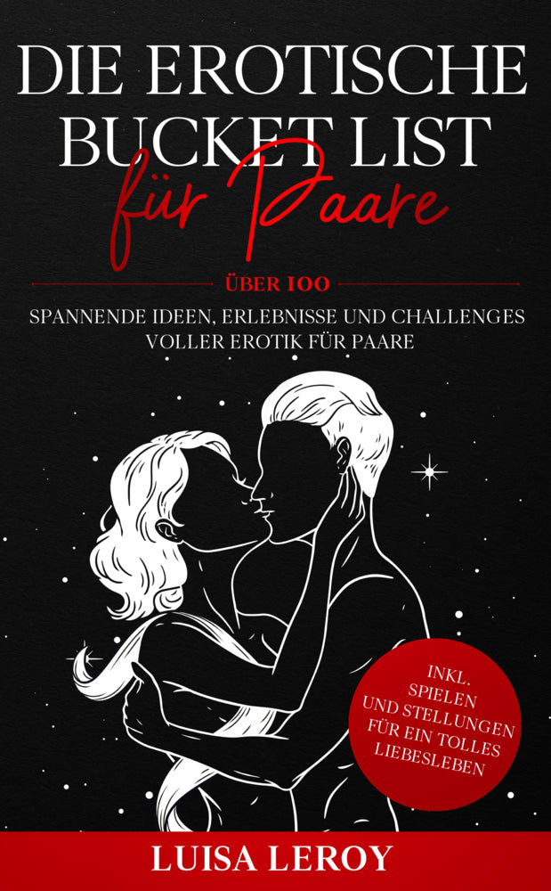 Die Erotische Bucket List für Paare (Luisa Leroy)