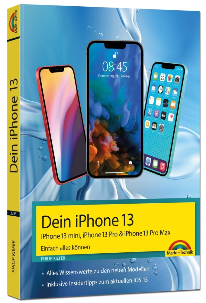 iPhone 13, 13 Pro, 13 Pro Max, 13 mini - Einfach alles können (Philip Kiefer)