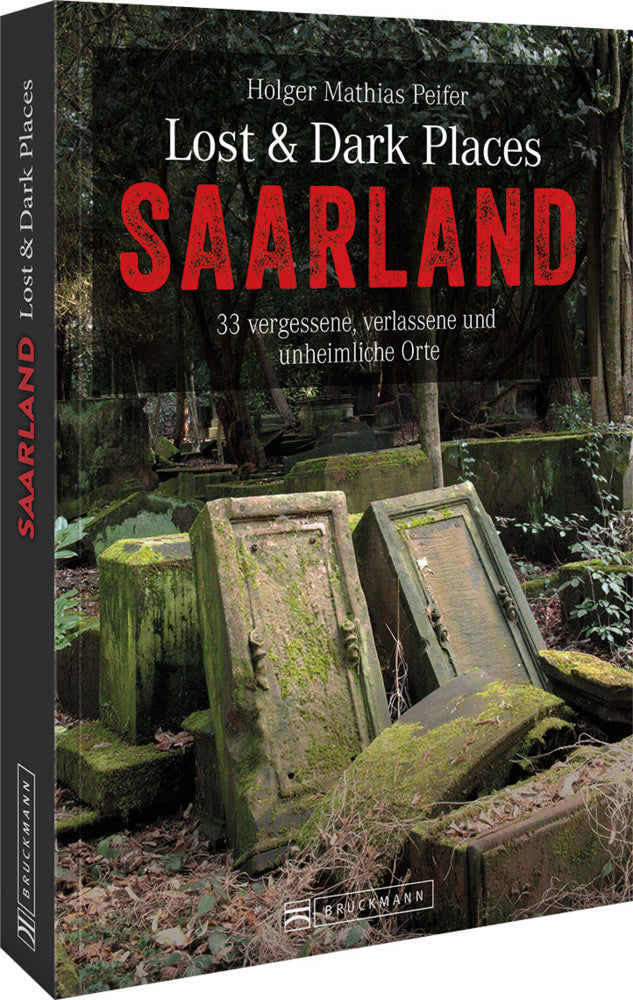 Lost & Dark Places Saarland (Holger Mathias Peifer)