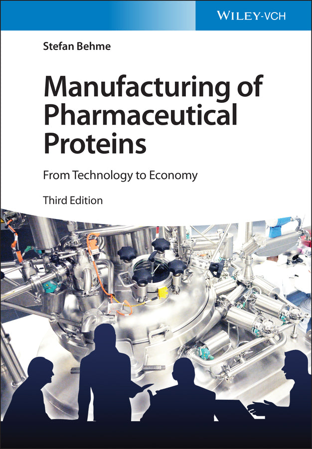 Manufacturing of Pharmaceutical Proteins (Stefan Behme)