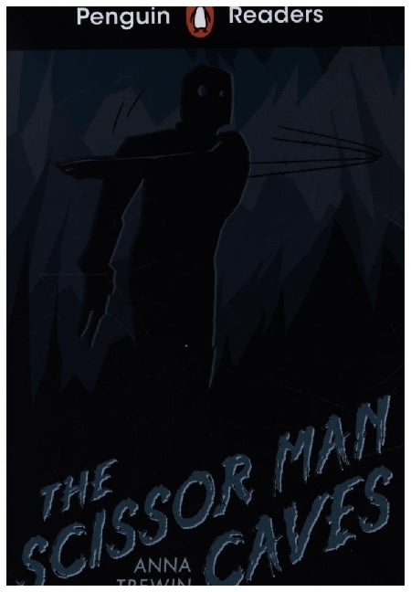 Penguin Readers Starter Level: The Scissor Man Caves (ELT Graded Reader)