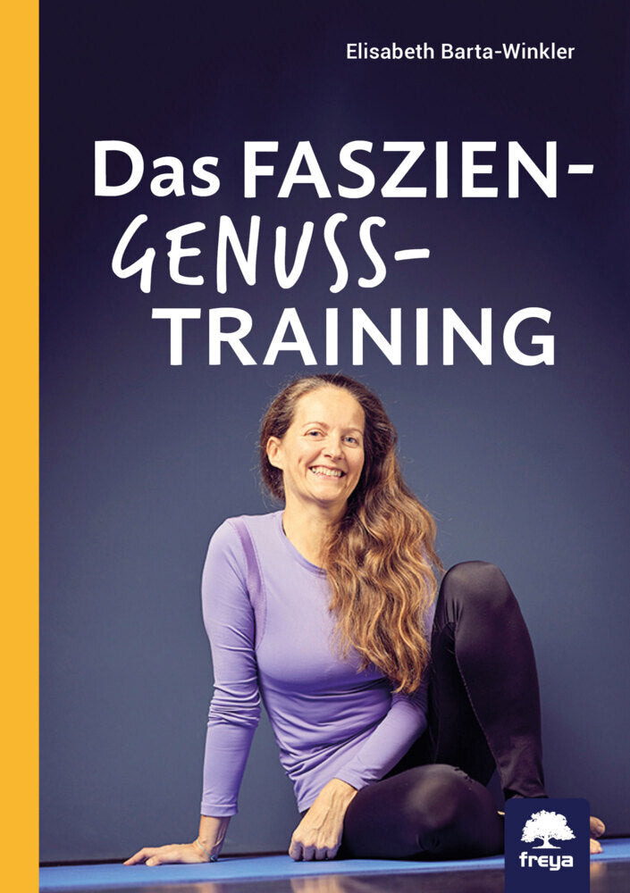 Das Faszien-Genuss-Training (Elisabeth Dr.In Iur. Barta-Winkler)