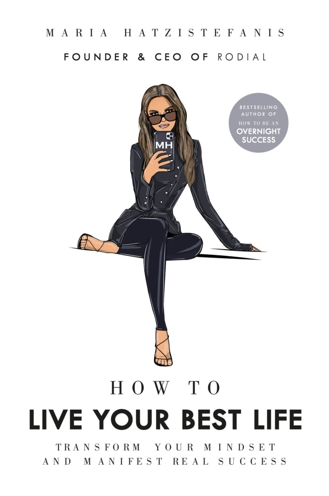 How to Live Your Best Life (Maria Hatzistefanis)