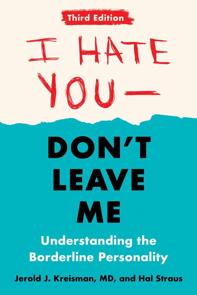I Hate You--Don't Leave Me: Third Edition (Jerold J. Kreisman)