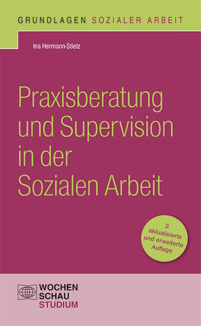 Praxisberatung und Supervision in der Sozialen Arbeit (Ina Hermann-Stietz)