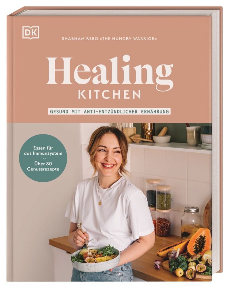 Healing Kitchen - gesund mit anti-entzündlicher Ernährung (Shabnam Rebo)