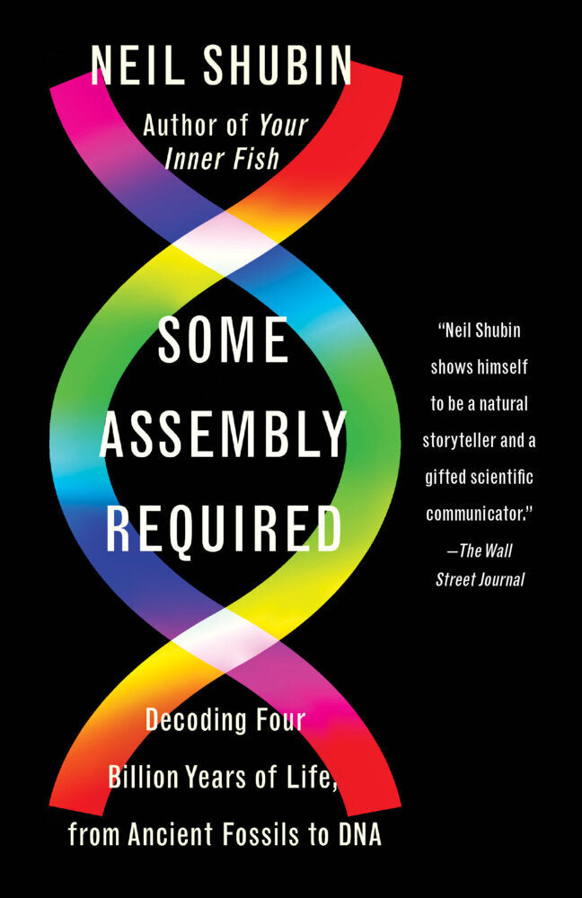 Some Assembly Required (Neil Shubin)