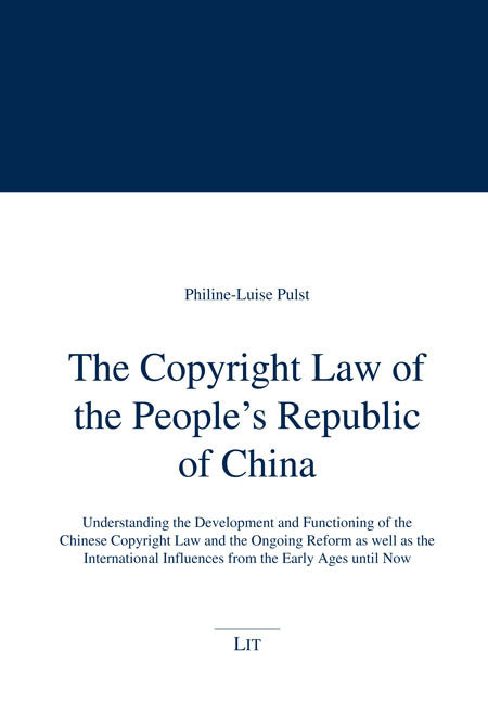 The Copyright Law of the People's Republic of China (Philine-Luise Pulst)