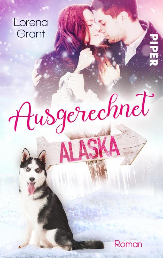 Ausgerechnet Alaska: Verliebt unter Mistelzweigen (Lorena Grant)