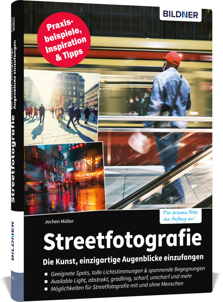 Streetfotografie - Die Kunst, einzigartige Augenblicke einzufangen (Jochen Müller)
