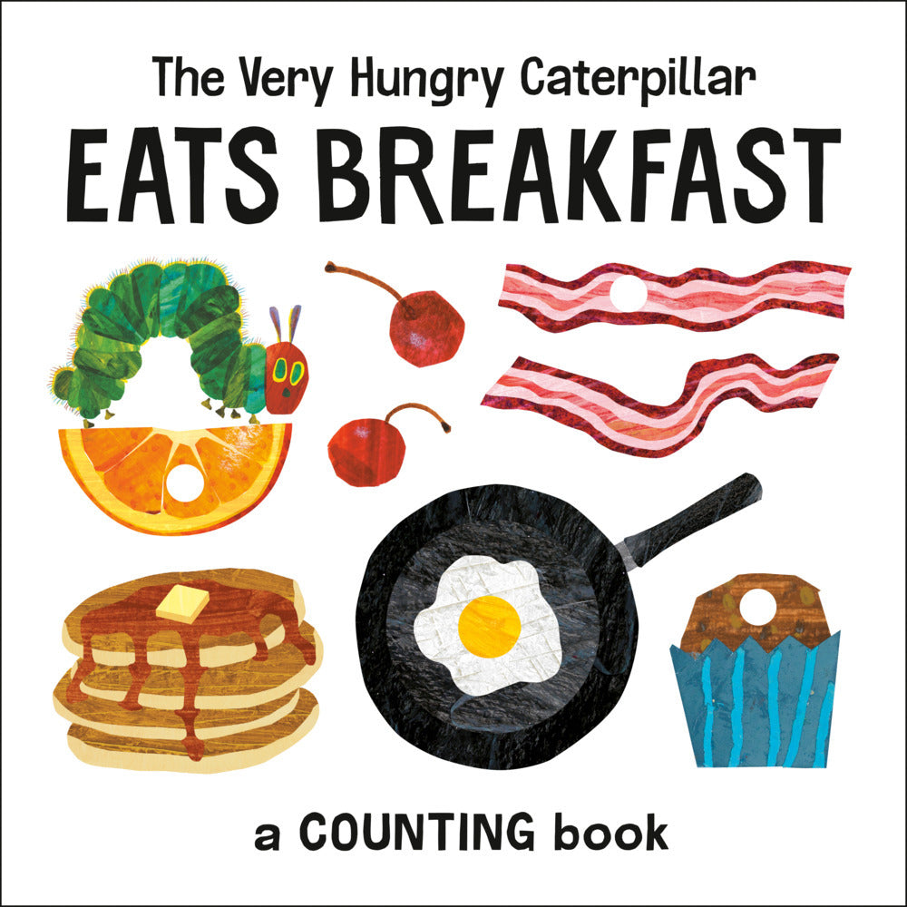 The Very Hungry Caterpillar Eats Breakfast (Eric Carle)