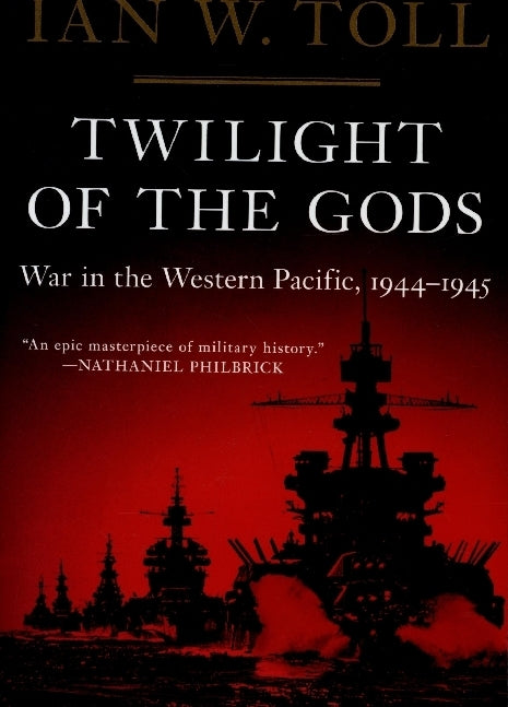 Twilight of the Gods - War in the Western Pacific, 1944-1945 (Ian W. Toll)