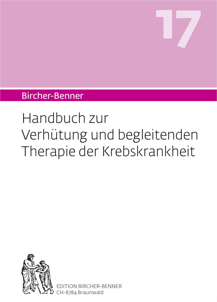Bircher-Benner 17 Handbuch zur Verhütung und begleitenden Therapie der Krebskrankheit (Andres Dr.Med Bircher)