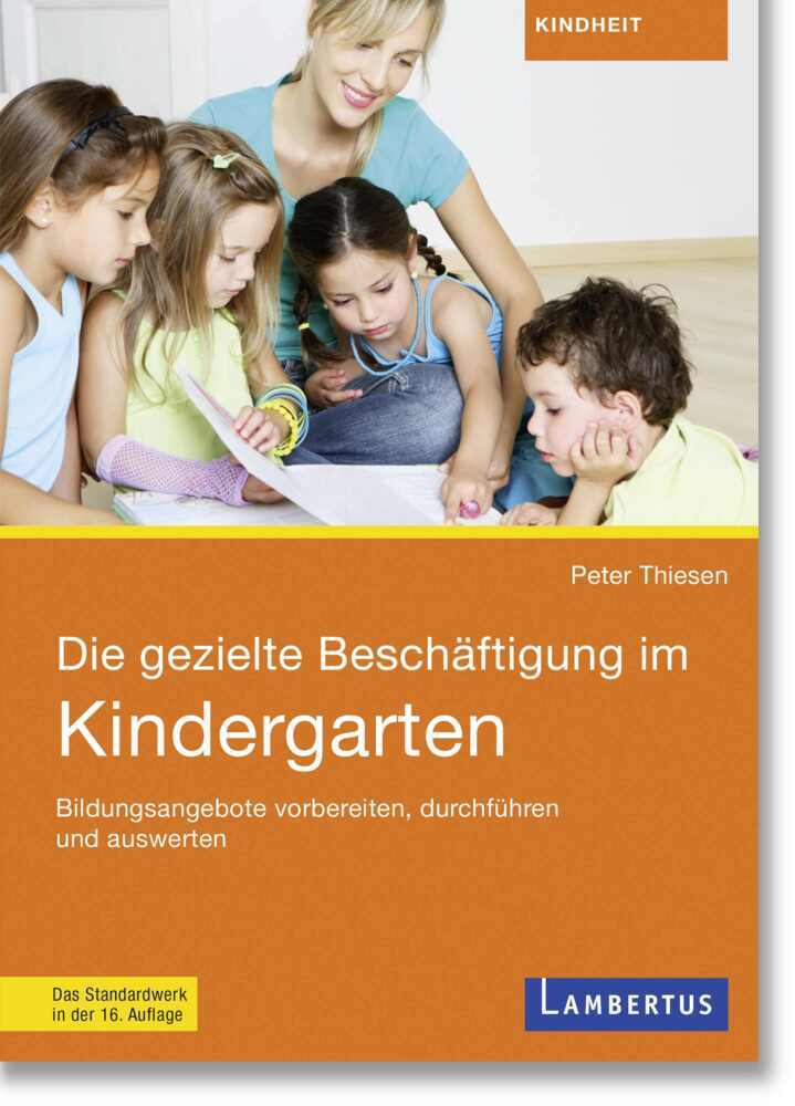 Die gezielte Beschäftigung im Kindergarten (Peter Thiesen)