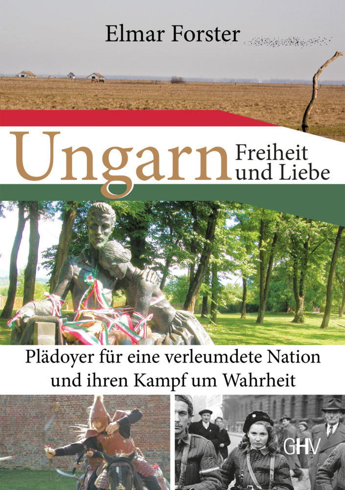 Ungarn - Freiheit und Liebe (Elmar Forster)
