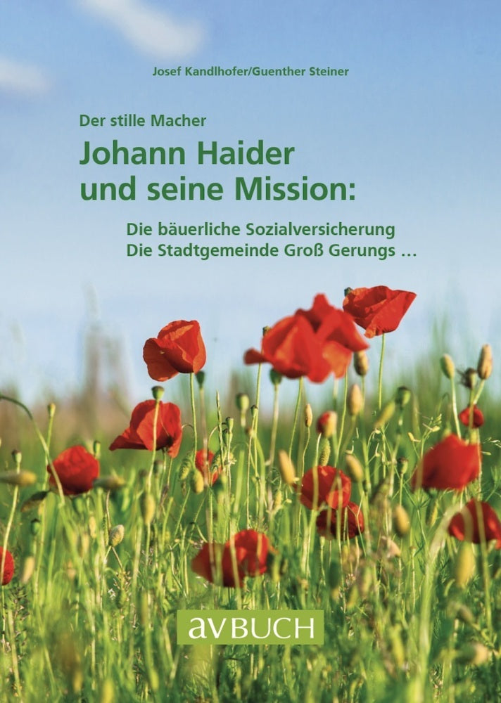 Der stille Macher: Johann Haider und seine Mission (Josef Kandlhofer)