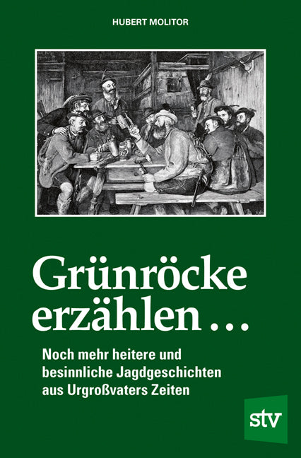 Grünröcke erzählen ... (Hubert Molitor)