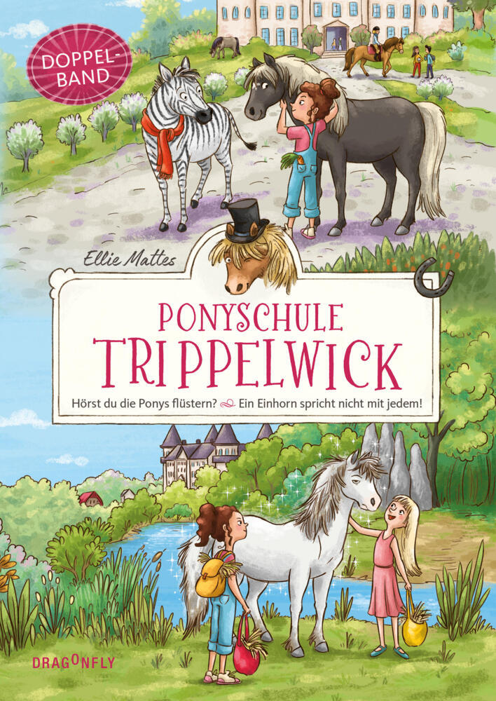 Ponyschule Trippelwick Doppelband (Enthält die Bände 1: Hörst du die Ponys flüstern? / 2: Ein Einhorn spricht nicht mit jedem) (Ellie Mattes)
