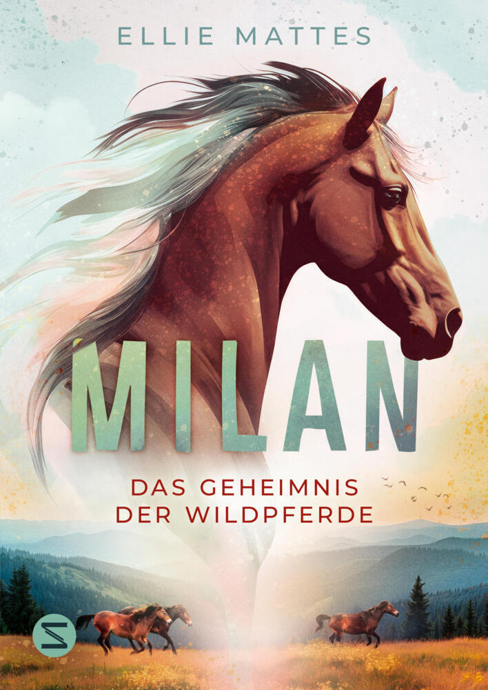 Milan - Das Geheimnis der Wildpferde (Ellie Mattes)