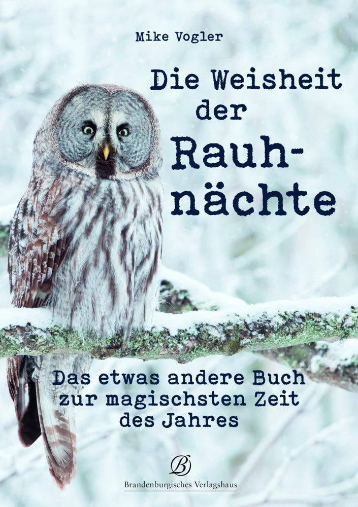 Die Weisheit der Rauhnächte (Mike Vogler)