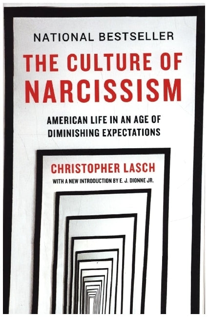 The Culture of Narcissism - American Life in An Age of Diminishing Expectations (Christopher Lasch)
