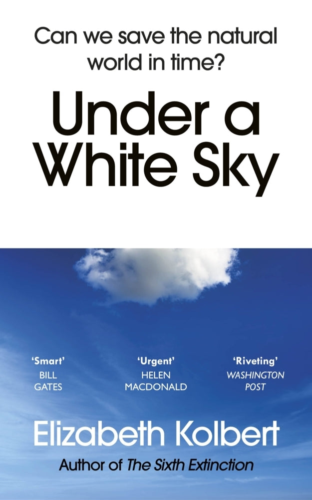 Under a White Sky (Elizabeth Kolbert)