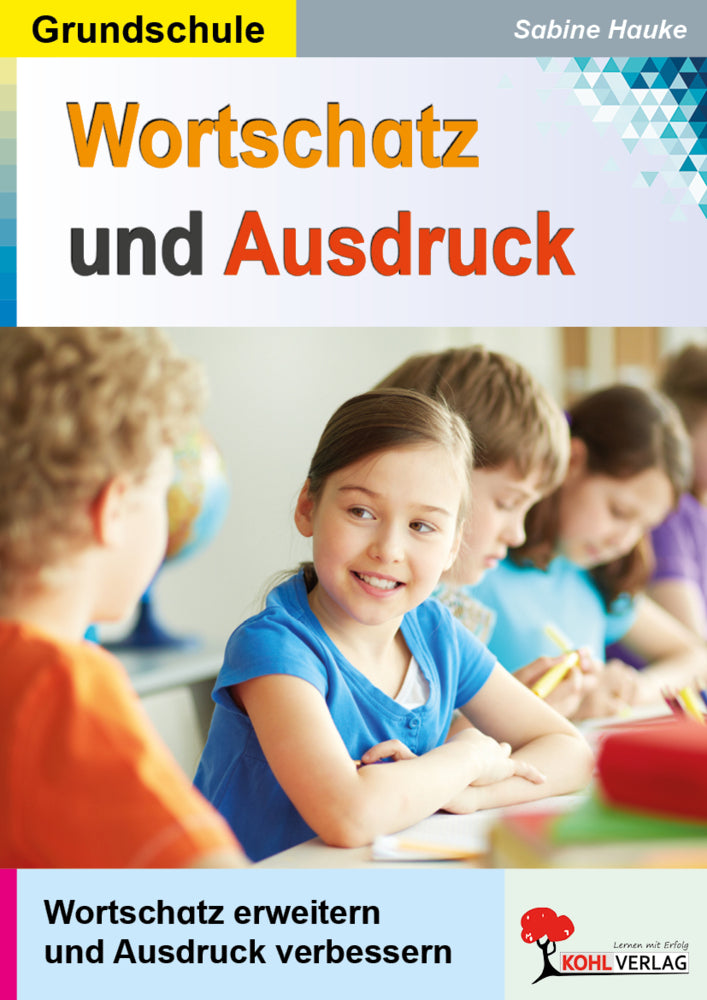 Wortschatz und Ausdruck / Klasse 3-4 (Sabine Hauke)