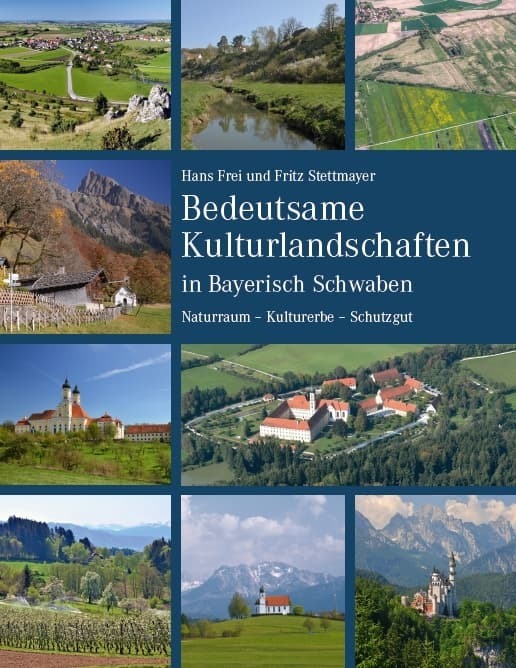 Bedeutsame Kulturlandschaften in Bayerisch Schwaben (Hans Frei)