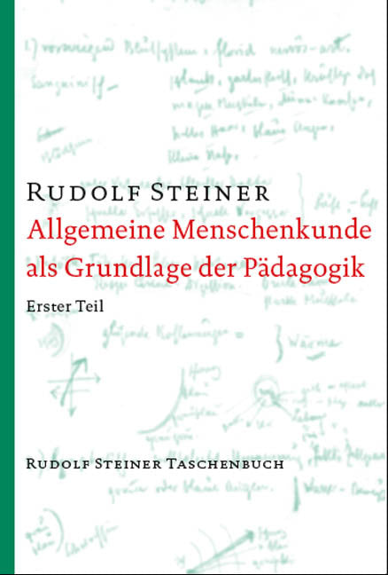 Allgemeine Menschenkunde als Grundlage der Pädagogik (Rudolf Steiner)
