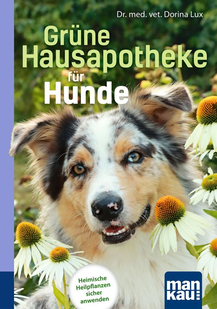 Grüne Hausapotheke für Hunde. Kompakt-Ratgeber (Dorina Lux)