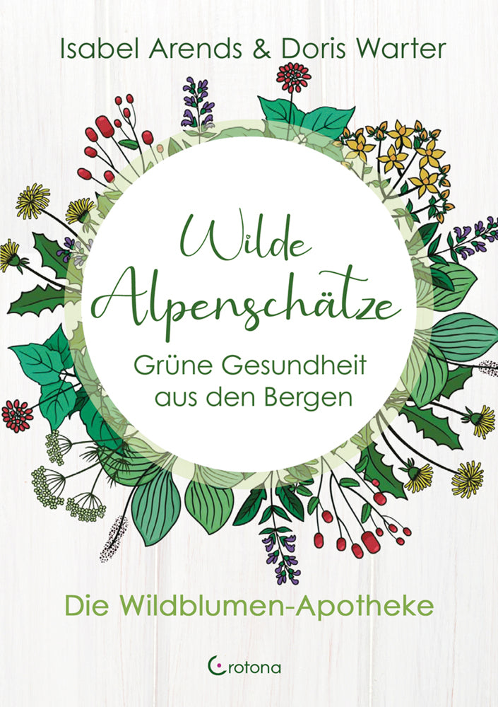 Wilde Alpenschätze (Isabel Arends)