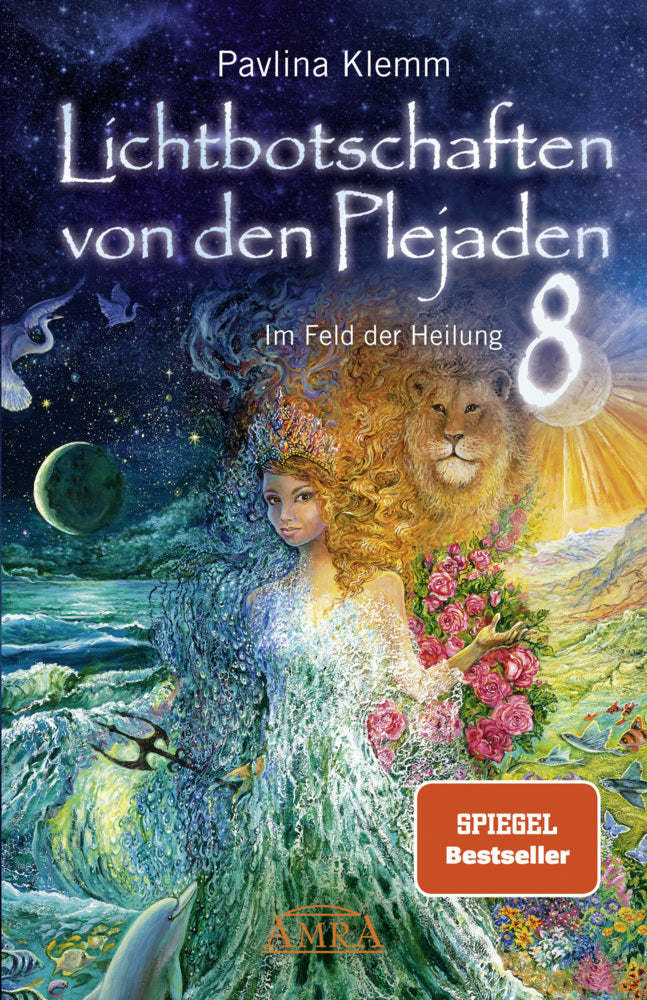 Lichtbotschaften von den Plejaden Band 8: Im Feld der Heilung (SPIEGEL-BESTSELLER) (Pavlina Klemm)